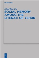 Ehud Ben Zvi - Social Memory among the Literati of Yehud
