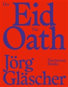 Sonja Zekri, Jörg Gläscher - Jörg Gläscher, Der Eid | The Oath