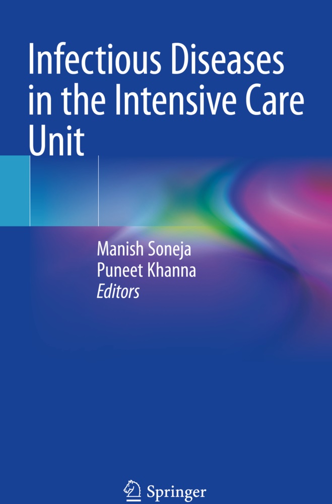 Khanna, Khanna, Puneet Khanna, Manis Soneja, Manish Soneja - Infectious Diseases in the Intensive Care Unit
