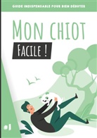 Elise Alves, Paul Alves - Mon chiot, facile !