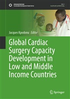 Kpodonu, Jacques Kpodonu, Jacque Kpodonu, Jacques Kpodonu - Global Cardiac Surgery Capacity Development in Low and Middle Income Countries