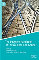 Shirle Anne Tate, Shirley Anne Tate, Gutiérrez Rodríguez, Gutiérrez Rodríguez, Encarnación Gutiérrez Rodríguez, Shirley Anne Tate - The Palgrave Handbook of Critical Race and Gender