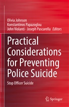 Olivia Johnson, Konstantino Papazoglou, Konstantinos Papazoglou, Joseph Pascarella, John Violanti, John Violanti et al - Practical Considerations for Preventing Police Suicide