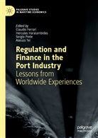 Claudio Ferrari, Hercule Haralambides, Hercules Haralambides, Sergio Prete, Sergio Prete et al, Alessio Tei - Regulation and Finance in the Port Industry