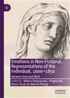 Marie-Paule de Weerdt-Pilorge, Malina Stefanovska, Yinghu Wu, Yinghui Wu - Emotions in Non-Fictional Representations of the Individual, 1600-1850