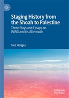 Inez Hedges - Staging History from the Shoah to Palestine