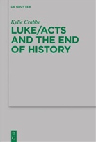 Kylie Crabbe - Luke/Acts and the End of History