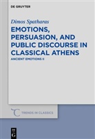 Dimos Spatharas - Emotions, persuasion, and public discourse in classical Athens