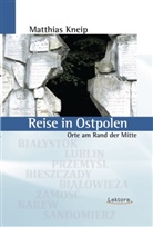 Matthias Kneip - Reise in Ostpolen