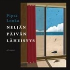 Pipsa Lonka - neljän päivän läheisyys