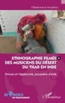 Fabienne Le Houerou, Fabienne Le Houérou - Ethnographie filmée des musiciens du désert du Thar en Inde