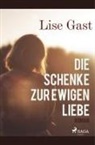 Lise Gast - Die Schenke zur ewigen Liebe