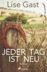 Lise Gast - Jeder Tag ist neu