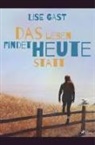Lise Gast - Das Leben findet heute statt