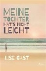 Lise Gast - Meine Tochter hat s nicht leicht