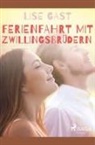 Lise Gast - Ferienfahrt mit Zwillingsbrüdern