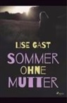 Lise Gast - Sommer ohne Mutter