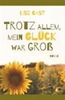Lise Gast - Trotz allem, mein Glück war groß