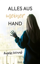 Angela Schwab - Alles aus meiner Hand
