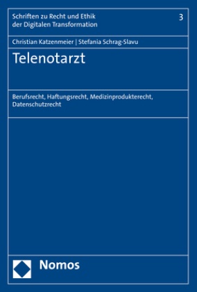 Christia Katzenmeier, Christian Katzenmeier, Stefania Schrag-Slavu - Telenotarzt - Berufsrecht, Haftungsrecht, Medizinprodukterecht, Datenschutzrecht