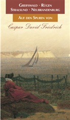 Wolf-Dietmar Stock - Auf den Spuren von Caspar David Friedrich