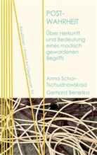 Gerhard Benetka, Ann Schor-Tschudnowskaja, Anna Schor-Tschudnowskaja - Post-Wahrheit