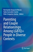 Normanda Araujo de Morais, Elder Cerqueira-Santos, Normanda Araujo de Morais, Fabi Scorsolini-Comin, Fabio Scorsolini-Comin - Parenting and Couple Relationships Among LGBTQ+ People in Diverse Contexts