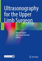 Thoma Apard, Thomas Apard, Jean Louis Brasseur, Louis Brasseur, Louis Brasseur - Ultrasonography for the Upper Limb Surgeon