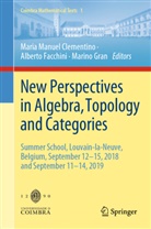 Maria Manuel Clementino, Albert Facchini, Alberto Facchini, Marino Gran, Maria Manuel Clementino - New Perspectives in Algebra, Topology and Categories