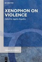 Aggelo Kapellos, Aggelos Kapellos - Xenophon on Violence