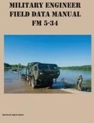 Brian Greul - Military Engineer Field Data Manual FM 5-34