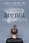 Carly Crewe, Carly Crewe - You Are Not Your Anxiety