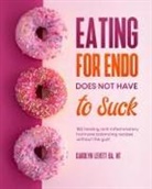 Carolyn Levett - Eating for Endo does not have to Suck
