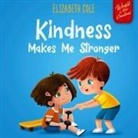 Elizabeth Cole, Cole Elizabeth - Kindness Makes Me Stronger