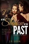 J. E. Leak - In the Shadow of the Past