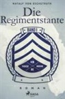 Nataly Von Eschstruth - Die Regimentstante - Band 1