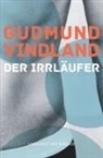 Gudmund Vindland - Der Irrläufer