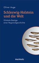 Oliver Auge - Schleswig-Holstein und die Welt