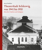 Arne Suttkus - Theaterstadt Schleswig von 1945 bis 1950