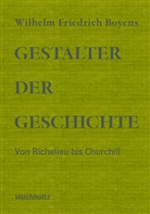 Wilhelm Friedrich Boyens - Gestalter der Geschichte
