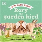 Dk, Ben Grisdale, Frances Rodgers, Ben Grisdale - Rory the Garden Bird