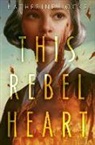 Katherine Locke - This Rebel Heart