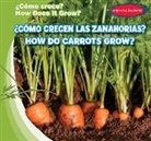 Kathleen Connors - C=mo Crecen Las Zanahorias?/ How Do Carrots Grow?