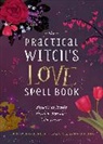Cerridwen Greenleaf - Practical Witch's Love Spell Book