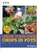 Kay Maguire, Maguire Kay - RHS Grow Your Own: Crops in Pots