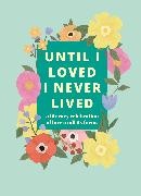Pyramid - Until I Loved I Never Lived - A Literary Celebration of Love in All its Forms