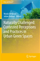 Nicol Dempsey, Nicola Dempsey, Dobson, Dobson, Julian Dobson - Naturally Challenged: Contested Perceptions and Practices in Urban Green Spaces