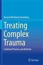 Tamara Mcclintock Greenberg - Treating Complex Trauma