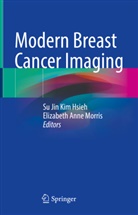Kim Hsieh, Su Jin Kim Hsieh, Anne Morris, Anne Morris, S Jin Kim Hsieh, Su Jin Kim Hsieh... - Modern Breast Cancer Imaging