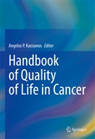 Kassianos, Angelos P. Kassianos, Angelo Kassianos, Angelos Kassianos, Angelos P. Kassianos, Angelo P Kassianos... - Handbook of Quality of Life in Cancer